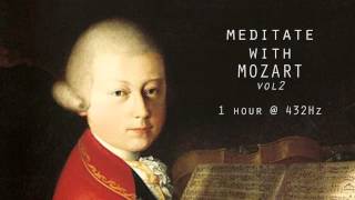 Meditate with Mozart  432Hz Classical Music  Vol 2 [upl. by Lyall798]