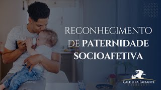 Reconhecimento de Paternidade Socioafetiva [upl. by Aniratak]