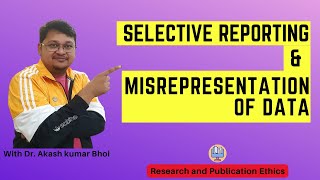 Selective Reporting amp Misrepresentation of Data  eSupport for Research  2022  Dr Akash Bhoi [upl. by Vorster]