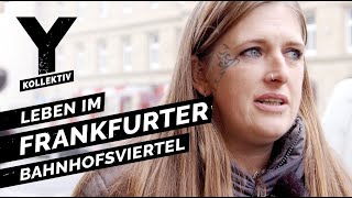 Zwischen Junkies und Hipstern Leben im Frankfurter Bahnhofsviertel [upl. by Tolliver958]